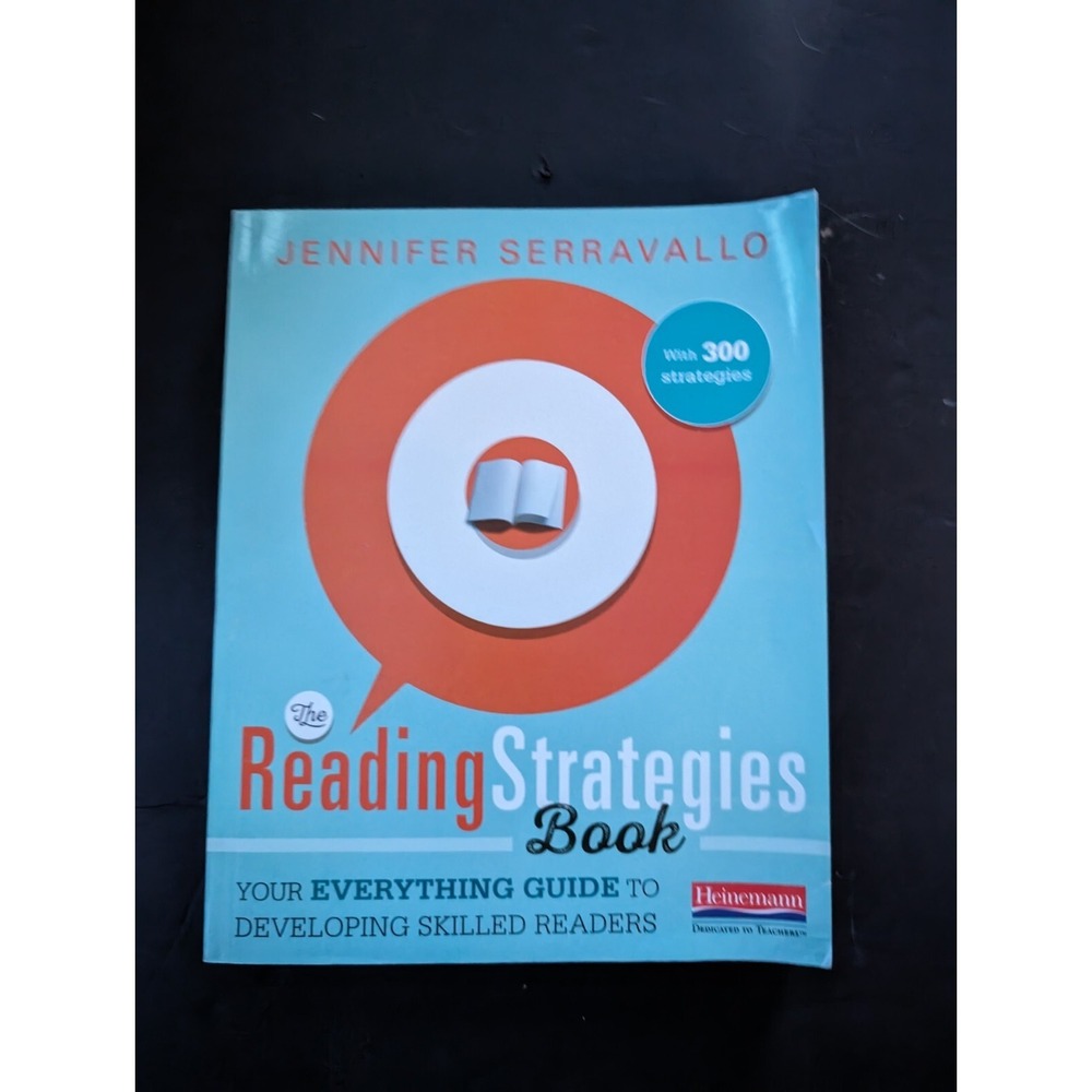 The Reading Strategies Book : Your Everything Guide to Developing Skilled...